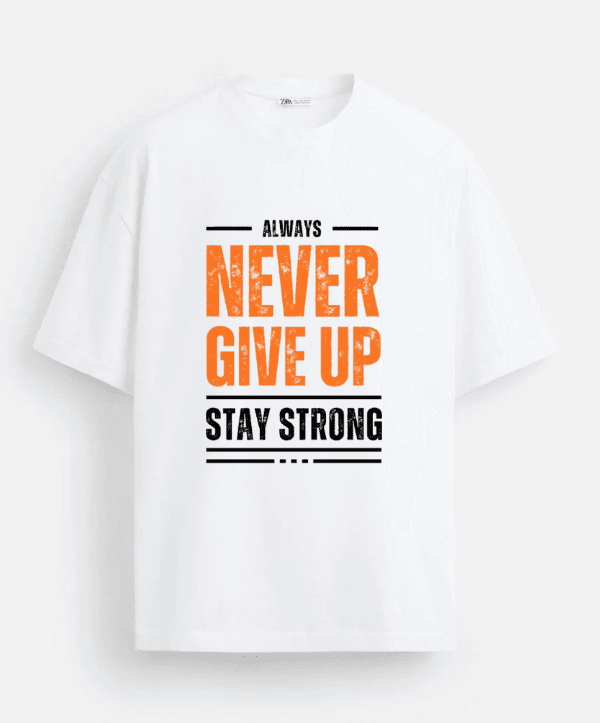 Always never give up- stay strong